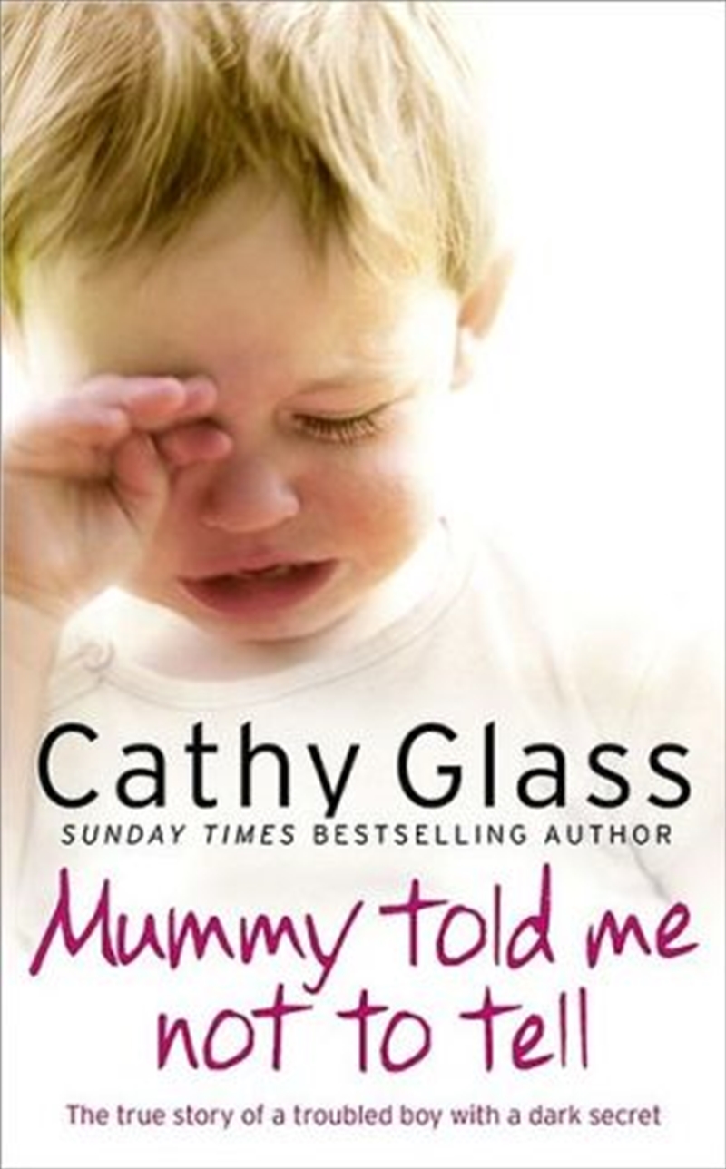 Mummy Told Me Not to Tell: The true story of a troubled boy with a dark secret/Product Detail/Biographies & True Stories