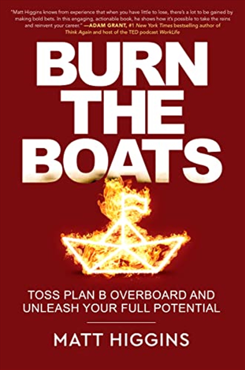 Burn The Boats: Toss Plan B Overboard And Unleash Your Full Potential/Product Detail/Self Help & Personal Development