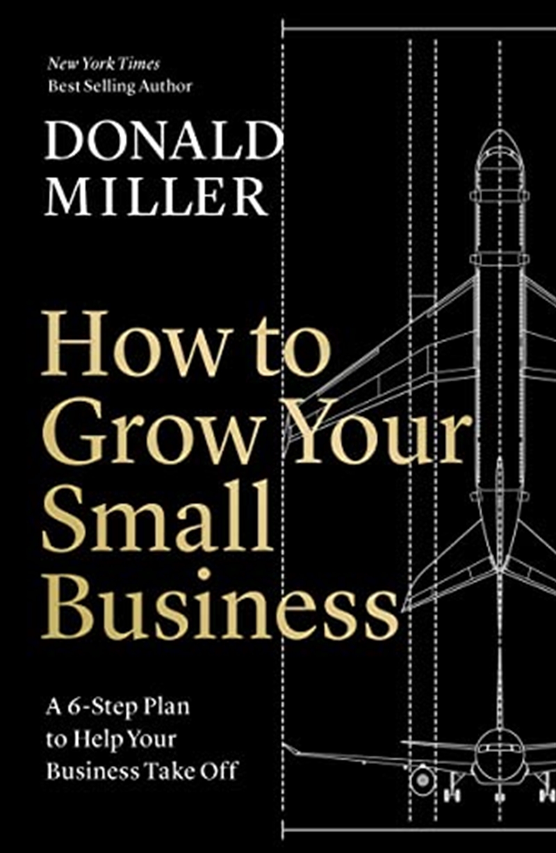 How to Grow Your Small Business: A 6-Step Plan to Help Your Business Take Off/Product Detail/Business Leadership & Management