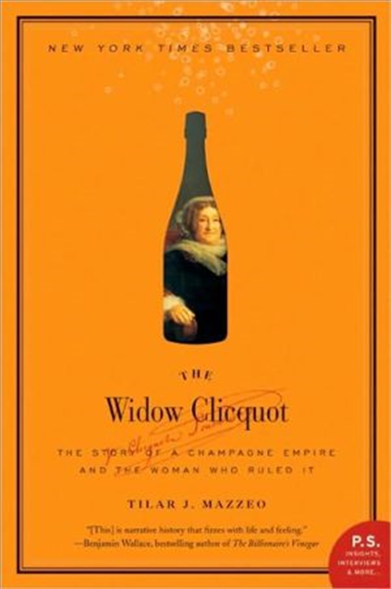 The Widow Clicquot: The Story of a Champagne Empire and the Woman Who Ruled It (P.S.)/Product Detail/Biographies & True Stories