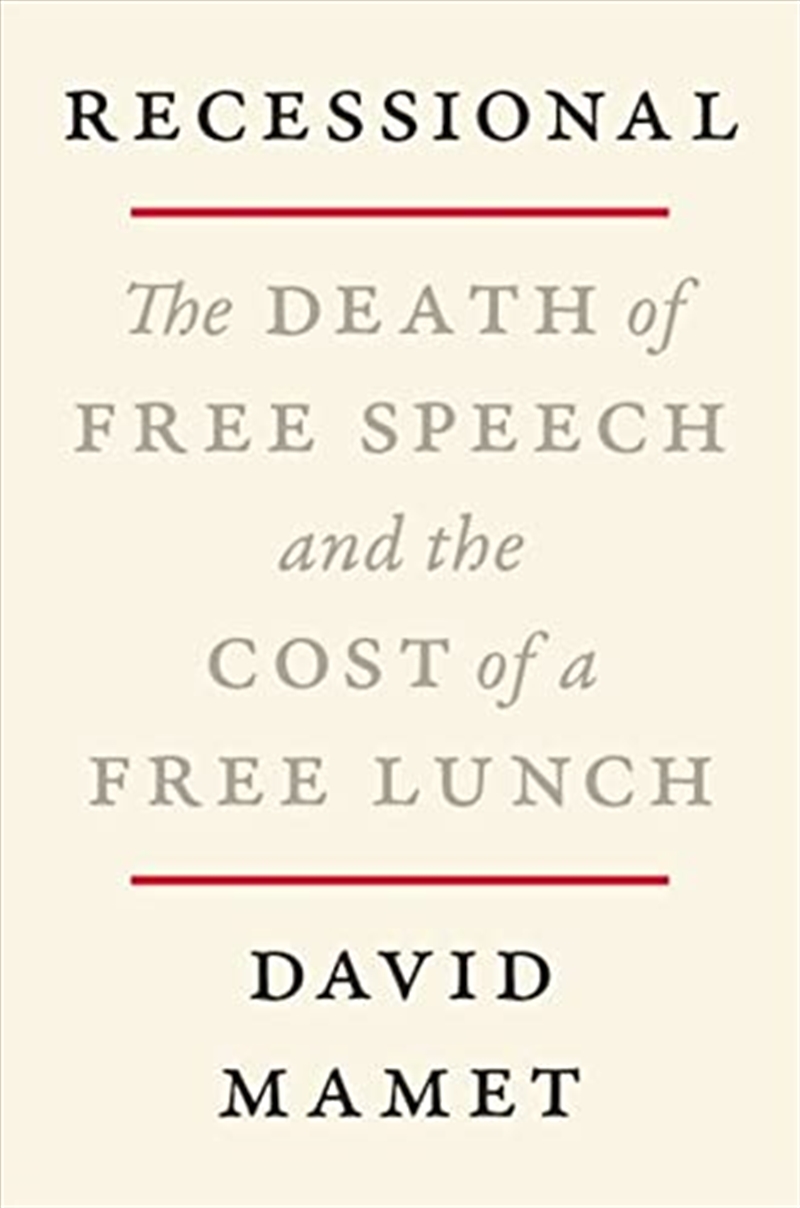 Recessional: The Death of Free Speech and the Cost of a Free Lunch/Product Detail/Politics & Government