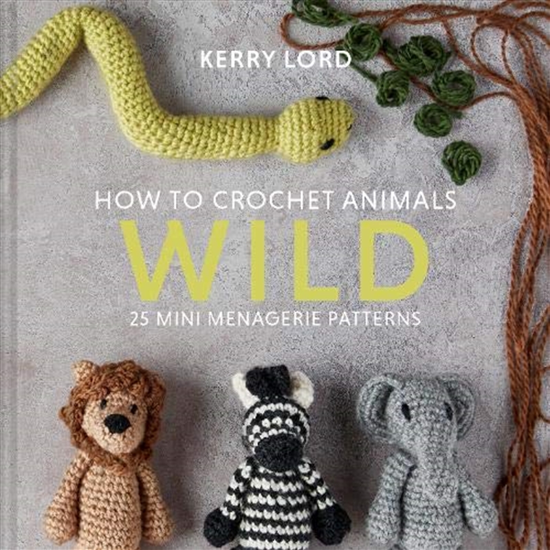 How to Crochet Animals: Wild/Product Detail/Crafts & Handiwork