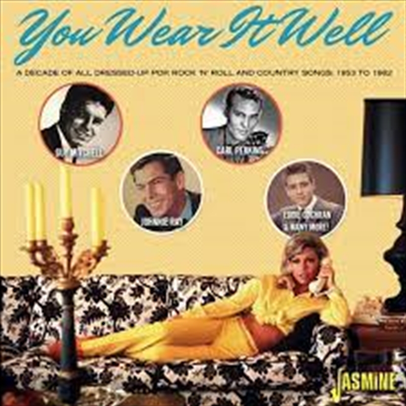 You Wear It Well: Decade Of All Dressed Up - Pop Rock N Roll & Country Songs 1953-1962 / Various/Product Detail/Easy Listening