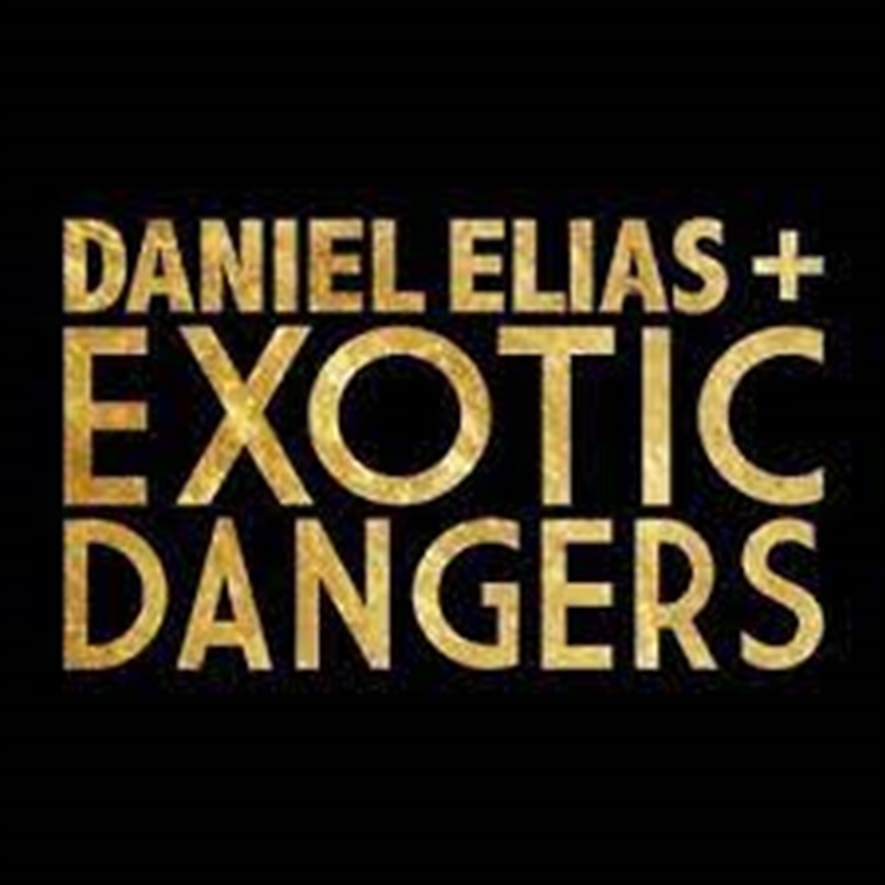 Daniel Elias + Exotic Dangers/Product Detail/Rock/Pop