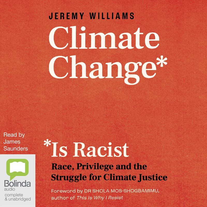 Buy Climate Change Is Racist Race, Privilege and the Struggle for ...