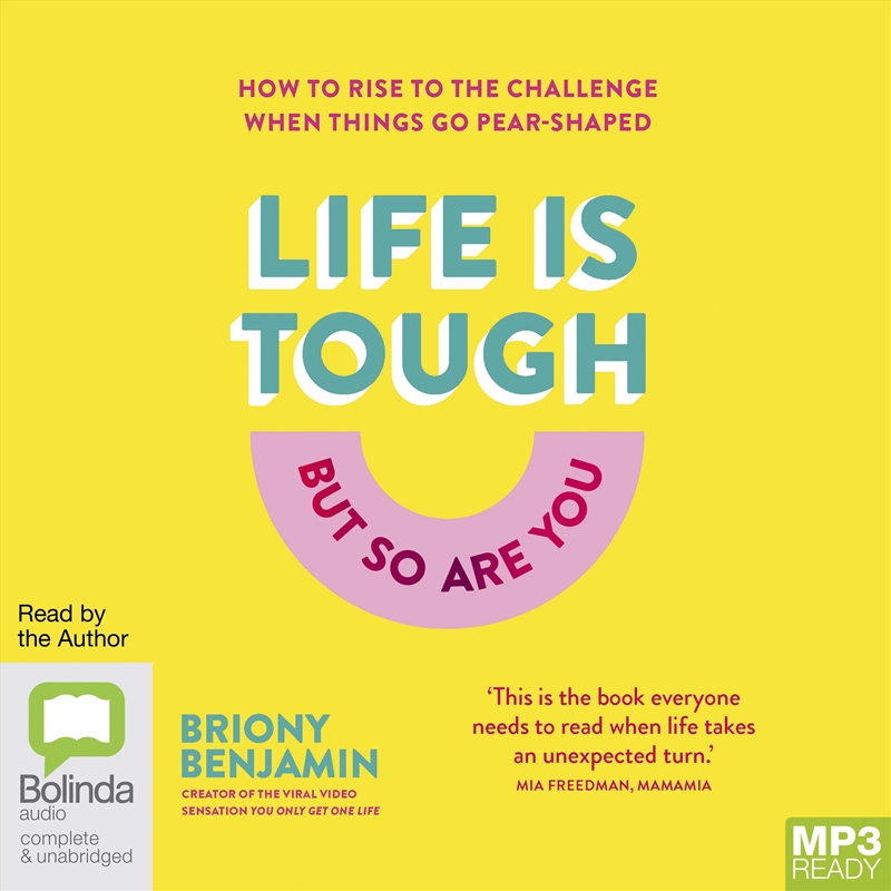 Life is Tough (But So Are You) How to Rise to the Challenge When Things Go Pear-shaped/Product Detail/Self Help & Personal Development