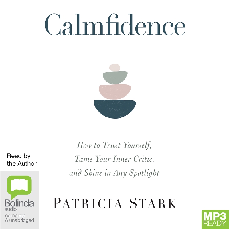 Calmfidence How to Trust Yourself, Tame Your Inner Critic, and Shine in Any Spotlight/Product Detail/Self Help & Personal Development