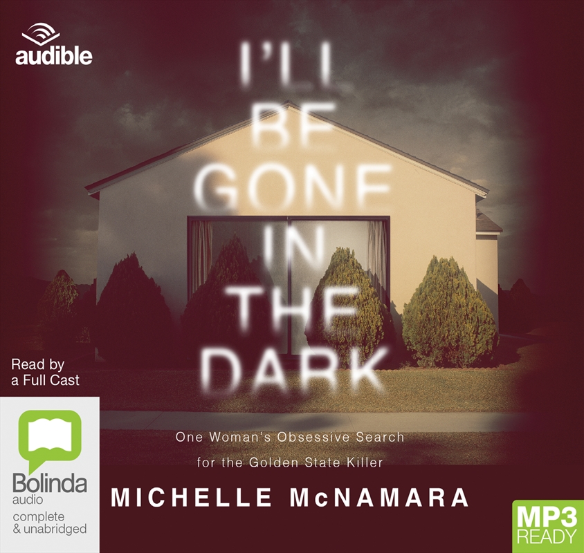 I'll Be Gone in the Dark One Woman's Obsessive Search for the Golden State Killer/Product Detail/True Crime