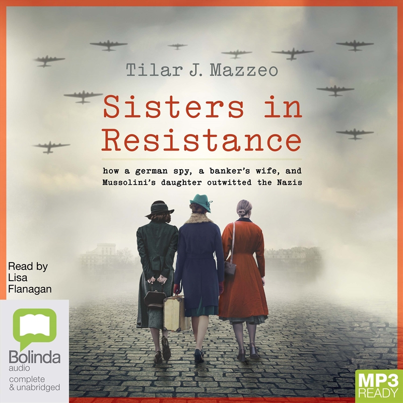 Sisters in Resistance How a German Spy, a Banker's Wife, and Mussolini's Daughter Outwitted the Nazi/Product Detail/History