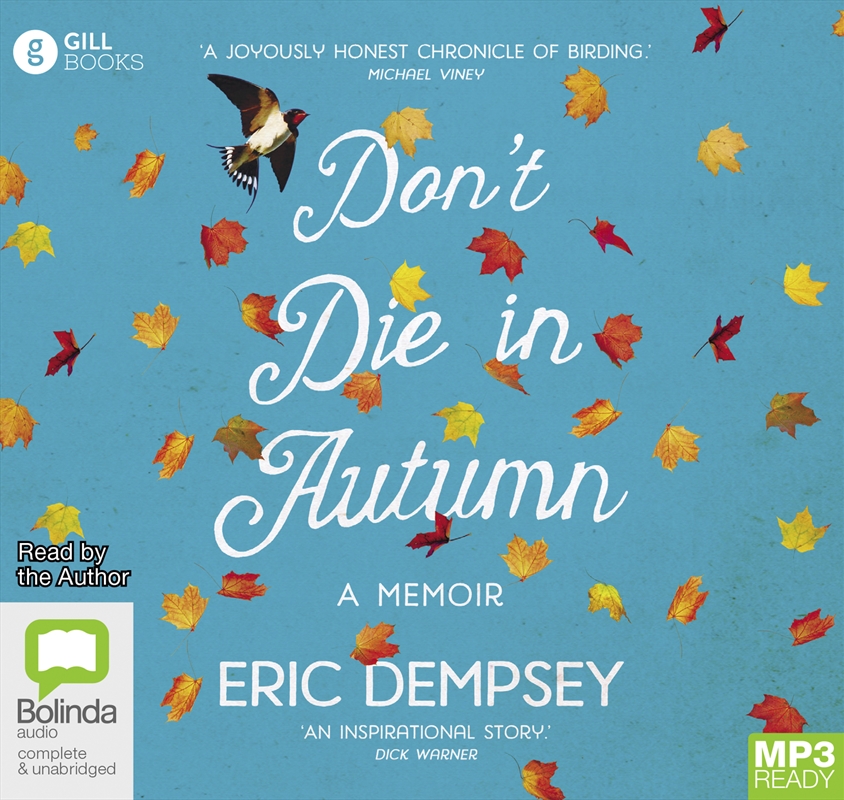 Don’t Die in Autumn The Magic and Madness of a Life for the Birds/Product Detail/True Stories and Heroism