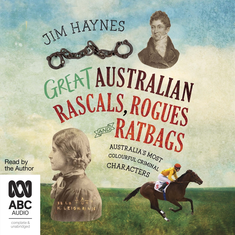 Great Australian Rascals, Rogues and Ratbags Australia's Most Colourful Criminal Characters/Product Detail/Australian