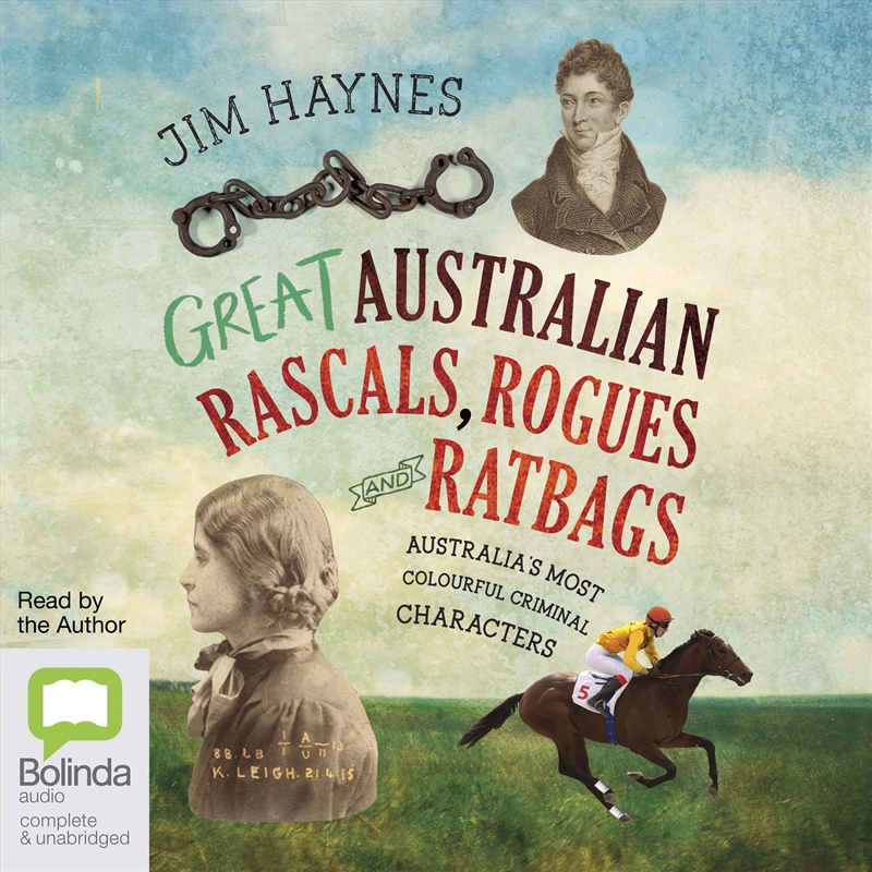 Great Australian Rascals, Rogues and Ratbags Australia's Most Colourful Criminal Characters/Product Detail/Australian