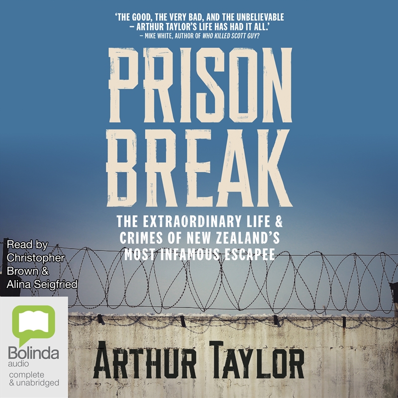 Prison Break The Extraordinary Life and Crimes of New Zealand’s Most Infamous Escapee/Product Detail/True Stories and Heroism