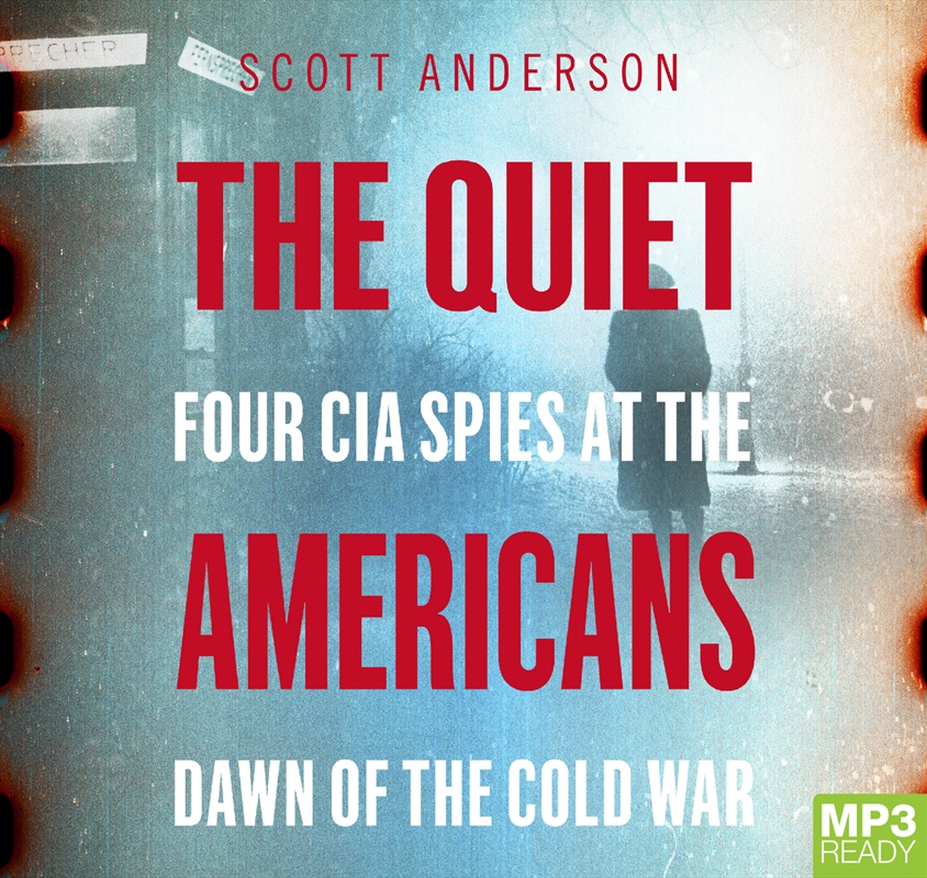 Quiet Americans Four CIA Spies at the Dawn of the Cold War, The/Product Detail/History