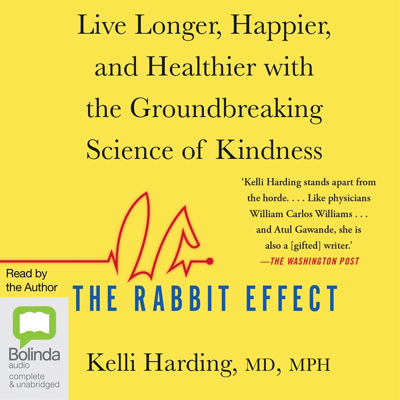 Rabbit Effect Live Longer, Happier, and Healthier with the Groundbreaking Science of Kindness, The/Product Detail/Psychology