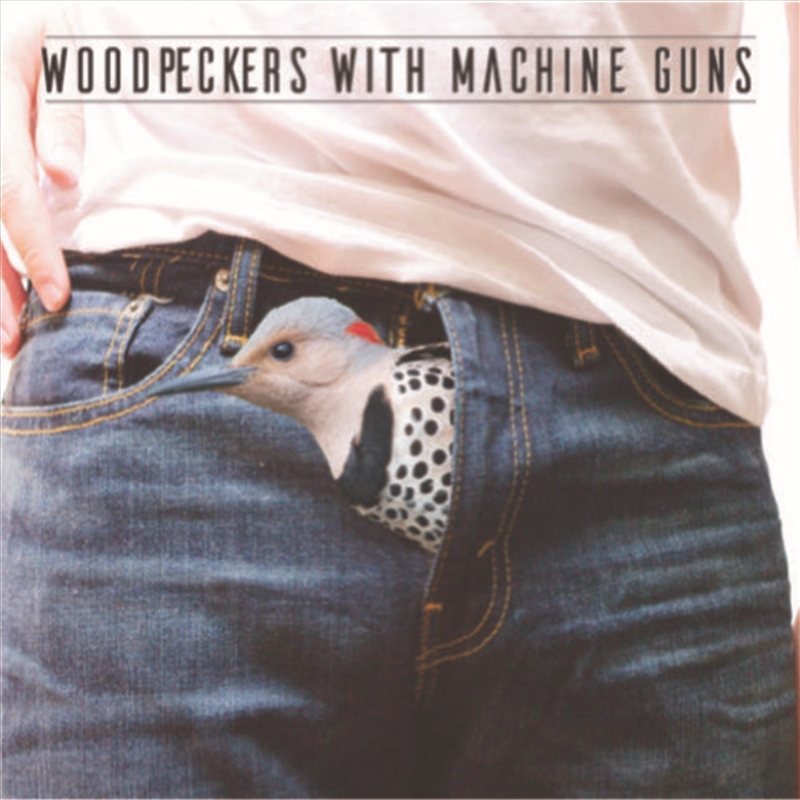 Woodpeckers With Machine Guns/Product Detail/Dance