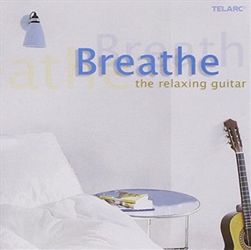 Breathe: Relaxing Guitar/Product Detail/Classical