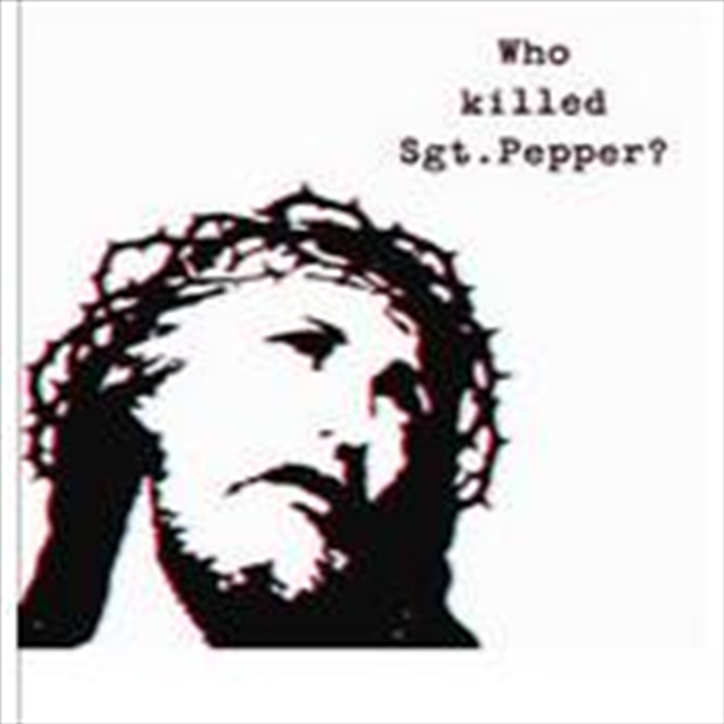 Who Killed Sgt Pepper/Product Detail/Rock/Pop