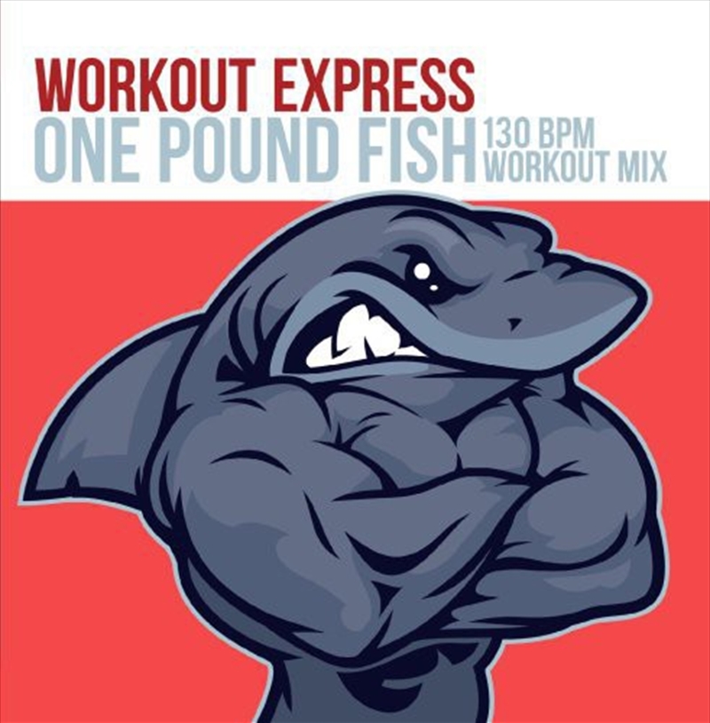 One Pound Fish (130 Bpm Workout Mix)/Product Detail/Pop